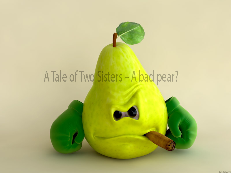 A Tale of Two Sisters â€“ A bad pear?